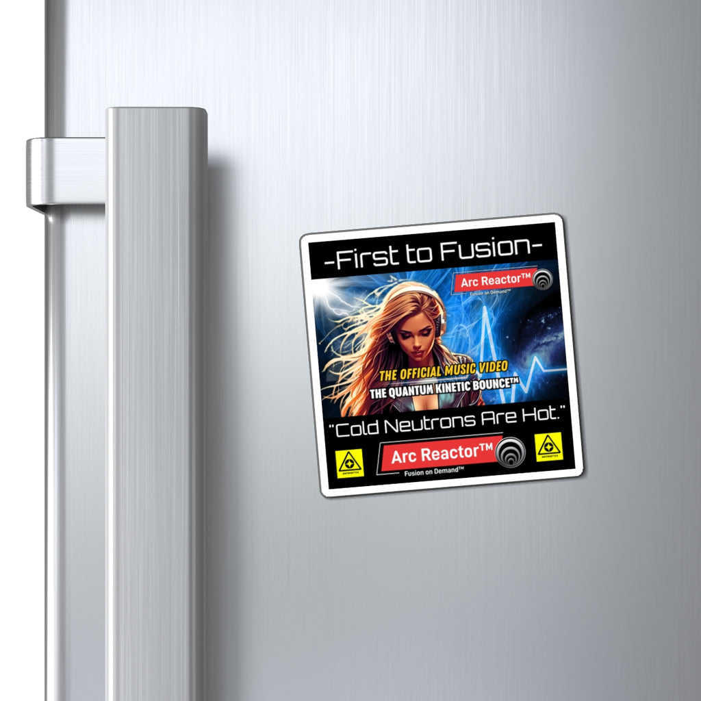 First to Fusion™ Arc Reactor™: Fusion On Demand™ - Magnet — “Cold Neutrons Are Hot” Science Music Poster Magnet