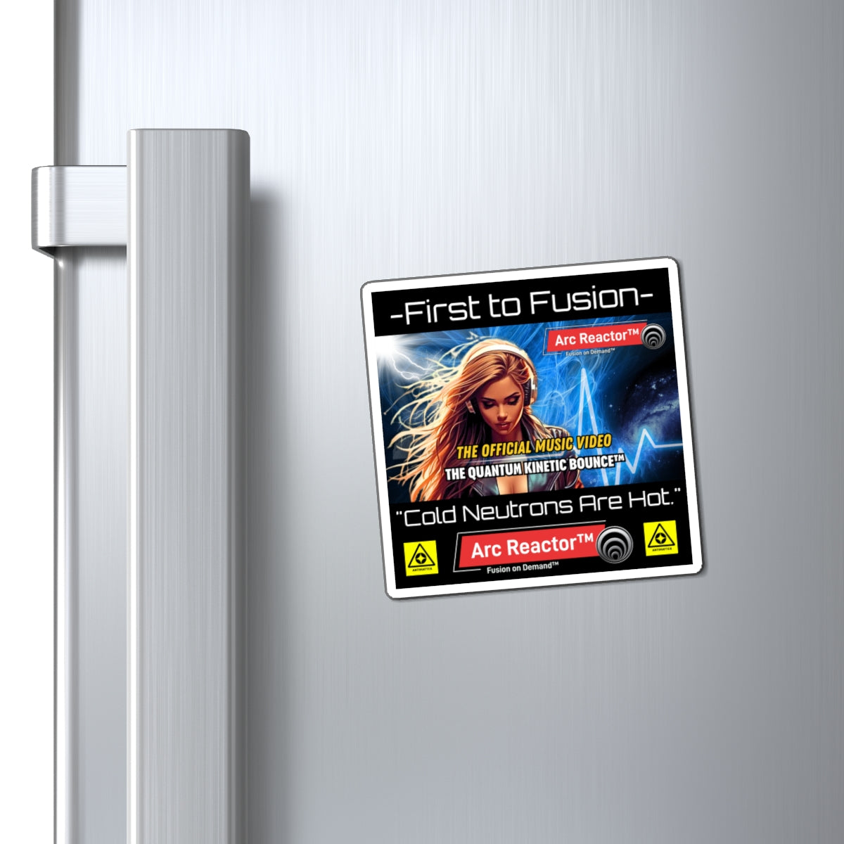 First to Fusion™ Arc Reactor™: Fusion On Demand™ - Magnet — “Cold Neutrons Are Hot” Science Music Poster Magnet