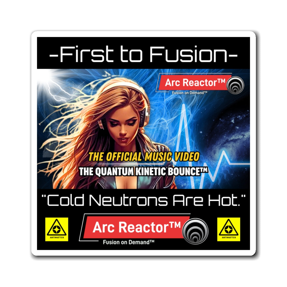 First to Fusion™ Arc Reactor™: Fusion On Demand™ - Magnet — “Cold Neutrons Are Hot” Science Music Poster Magnet
